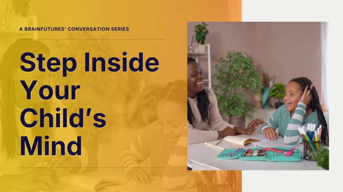 Step Inside Your Child’s Mind